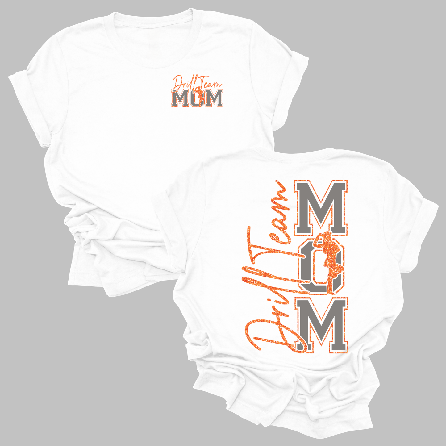 Drill Team Mom | Front and Back | White Gildan Softstyle T-Shirt | Adult