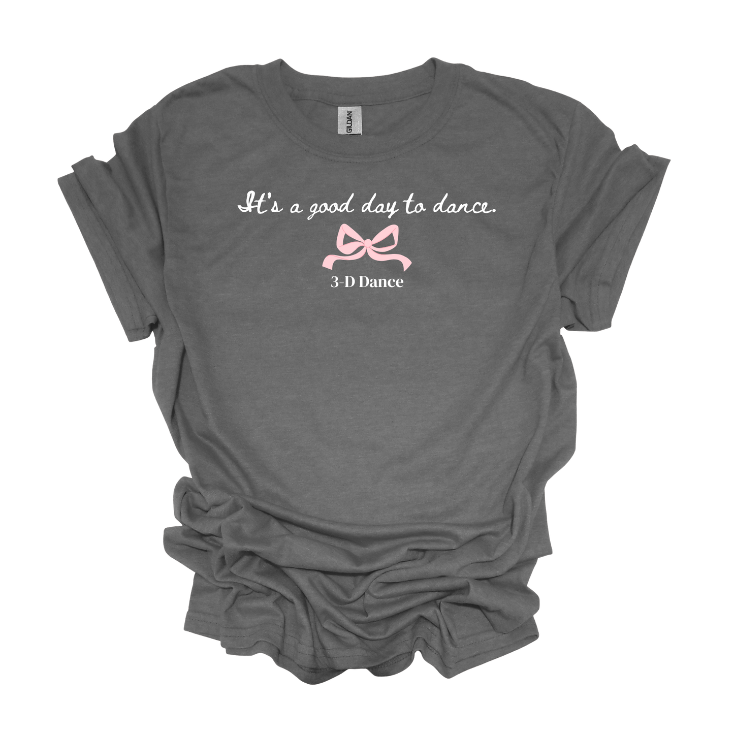 It's a Good Day to Dance T-Shirt | Adult | Multiple Color Options