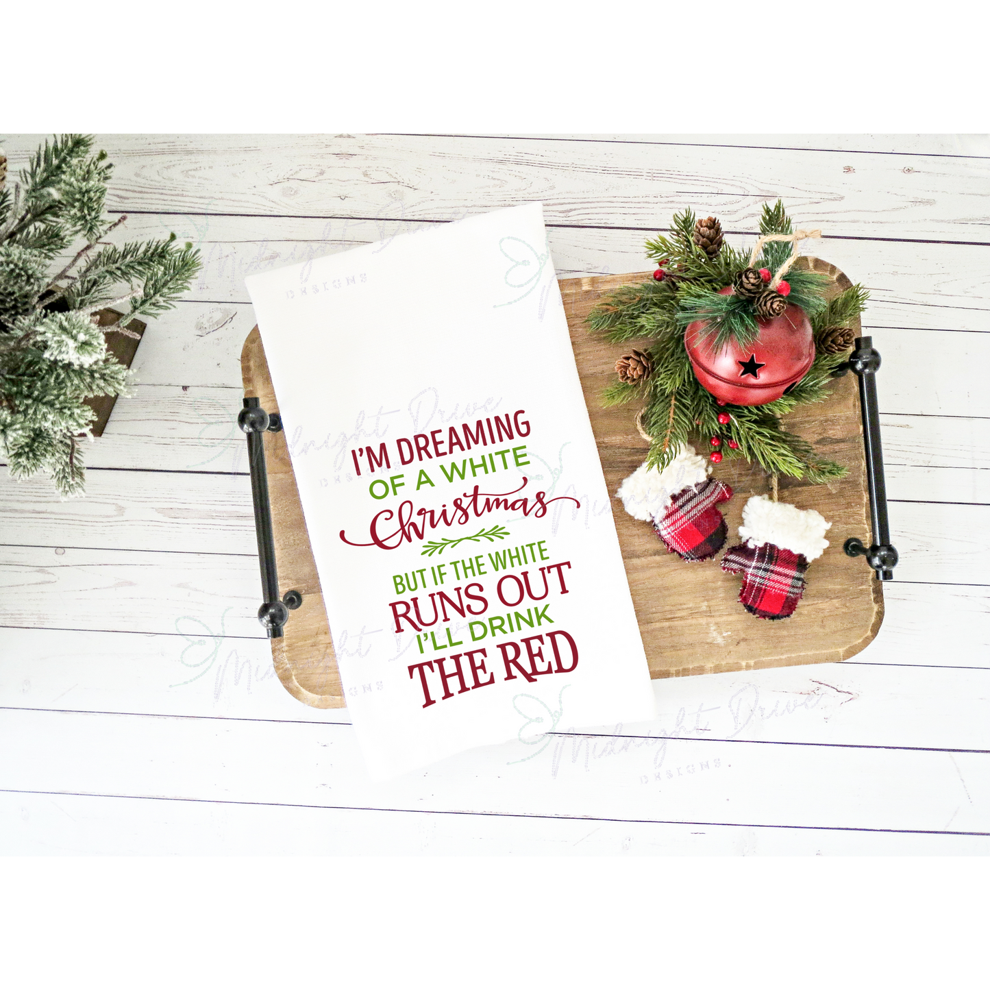 If the White Runs Out I'll Drink the Red | Tea Towel