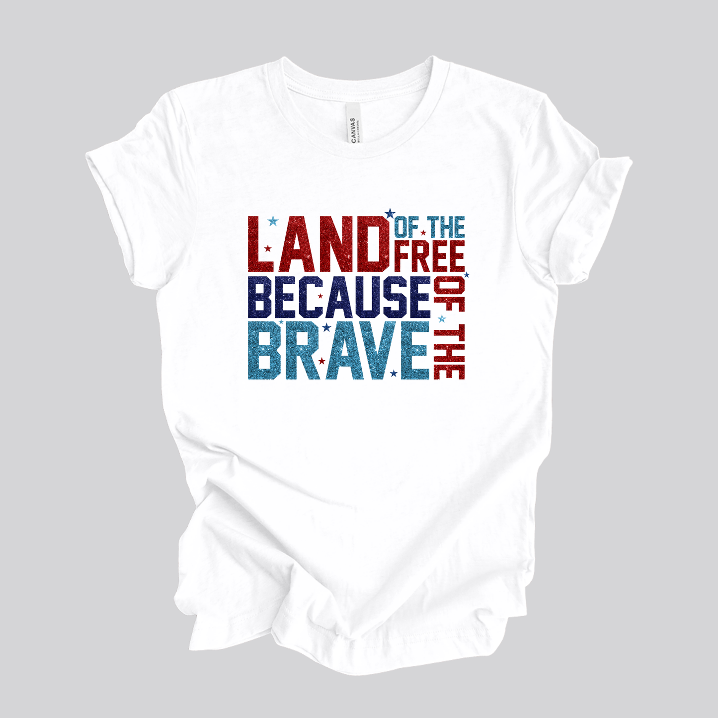 Land of the Free | Because of the Brave | Unisex T-Shirt *Multiple Design Options*