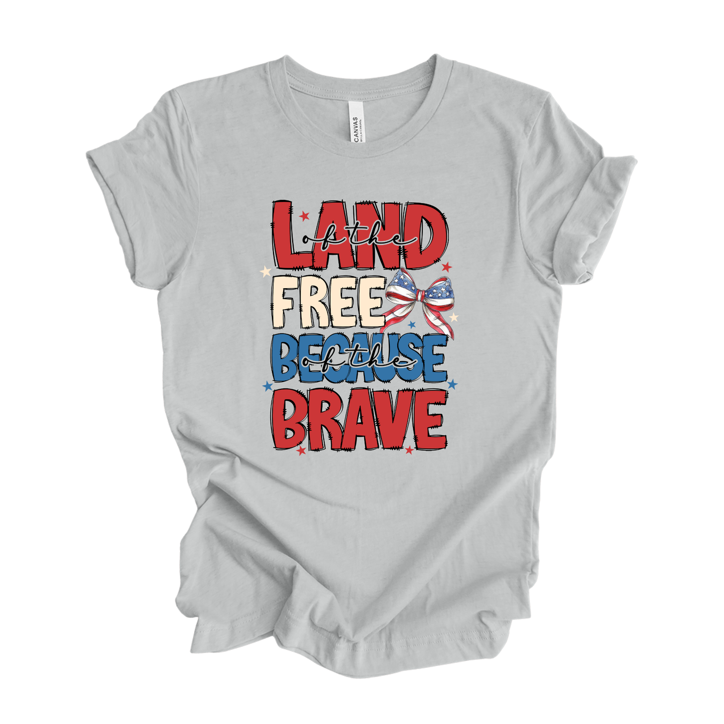 Land of the Free | Because of the Brave | Unisex T-Shirt *Multiple Design Options*