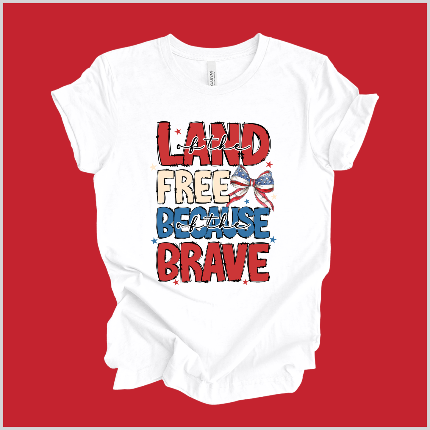 Land of the Free | Because of the Brave | Unisex T-Shirt *Multiple Design Options*