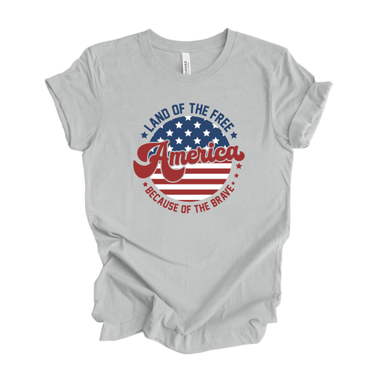 Flag | America | Land of the Free | Because of the Brave | Unisex T-Shirt