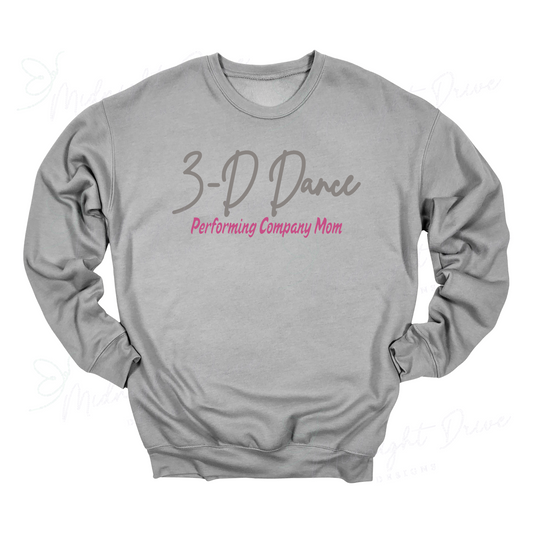 3-D Dance | Performning Company Mom | Puff Sweatshirt | Multiple Color Options