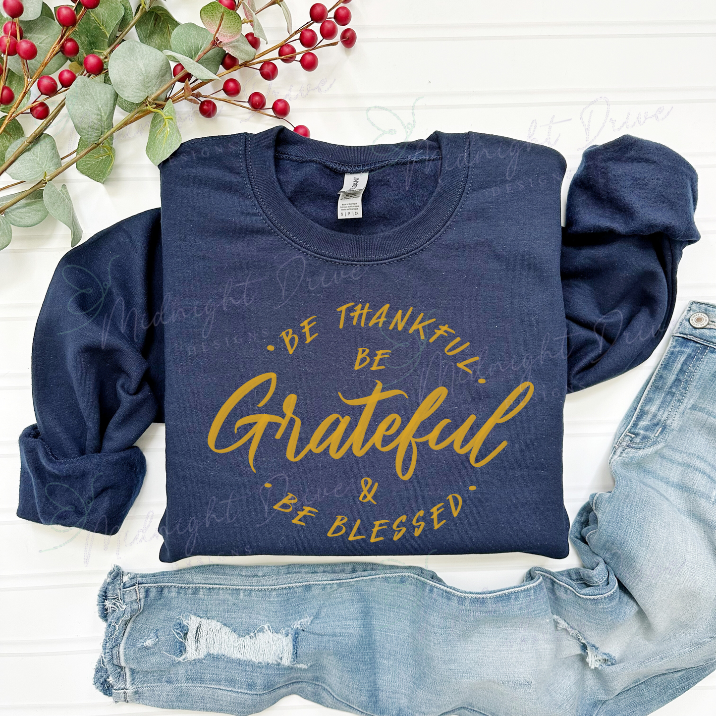 Be Thankful | Be Grateful | Be Blessed | Unisex Sweatshirt