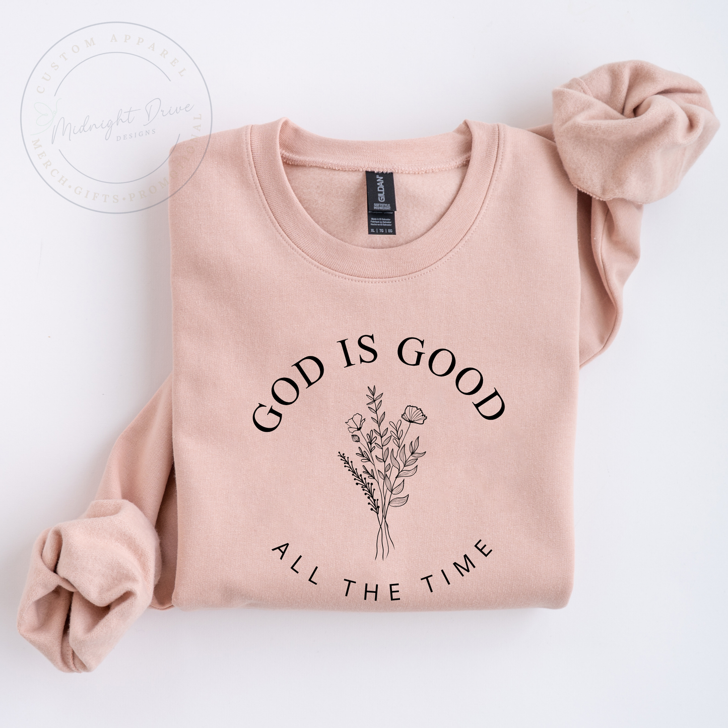 God is Good | All the Time | Floral | Unisex Sweatshirt | Multiple Color Option