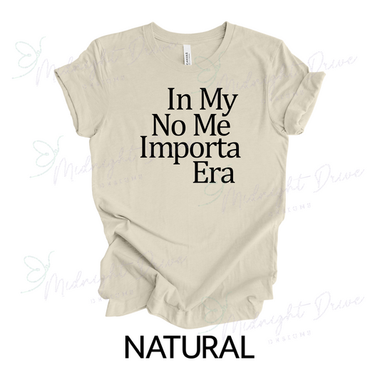 In My No Me Importa Era | Unisex T-Shirt