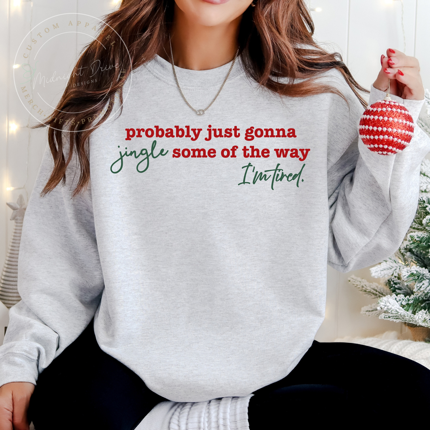 Probably Just Gonna Jingle Some of the Way | Unisex Sweatshirt | Multiple Color Options