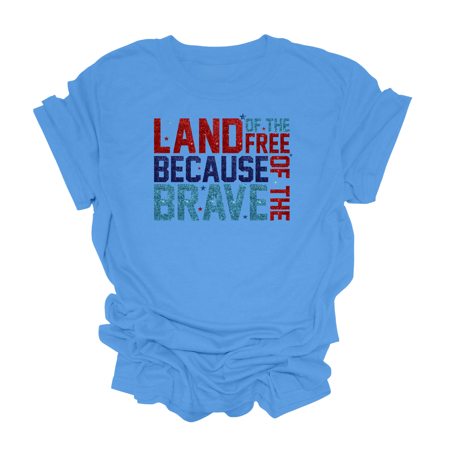 Land of the Free | Because of the Brave | Unisex T-Shirt *Multiple Design Options*