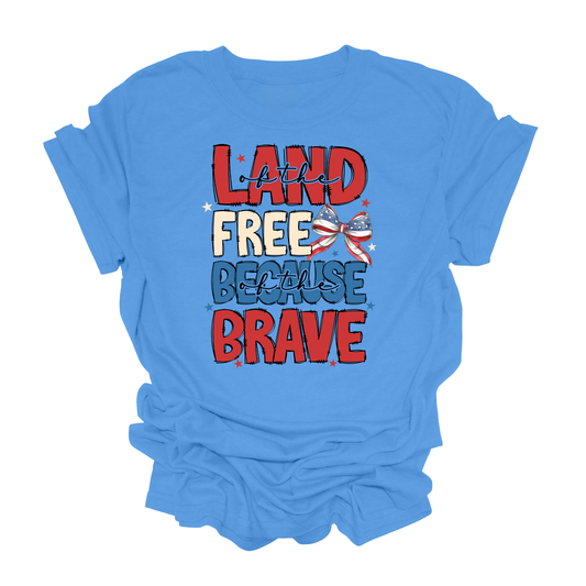 Land of the Free | Because of the Brave | Unisex T-Shirt *Multiple Design Options*