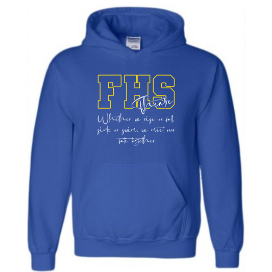 FHS Theatre "Rise or Fall" Hoodie