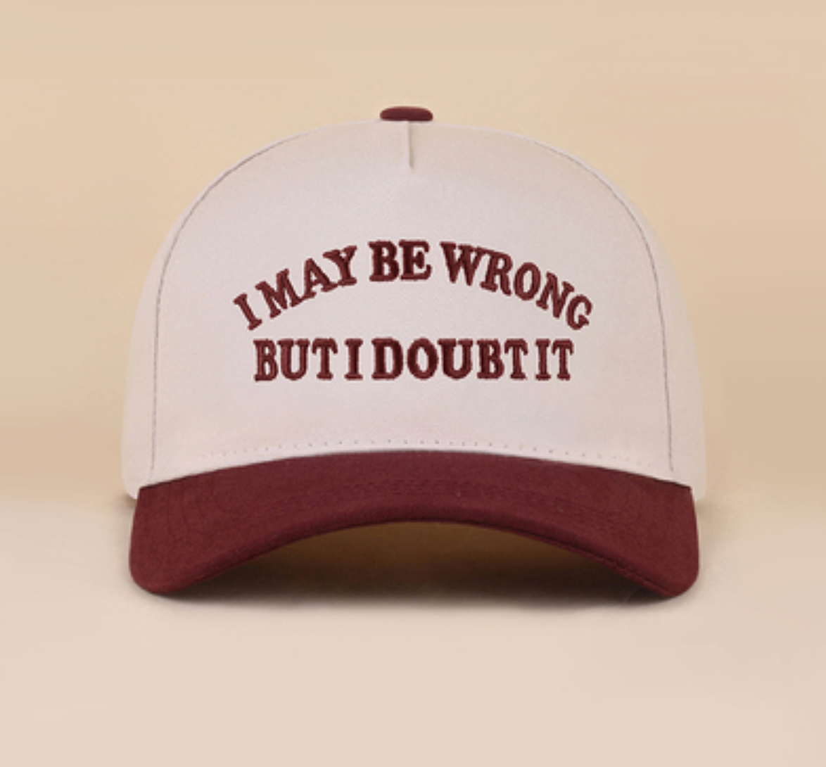 I May be Wrong | But I Doubt It | Two-Tone | Maroon | Embroidered | Canvas | Cap