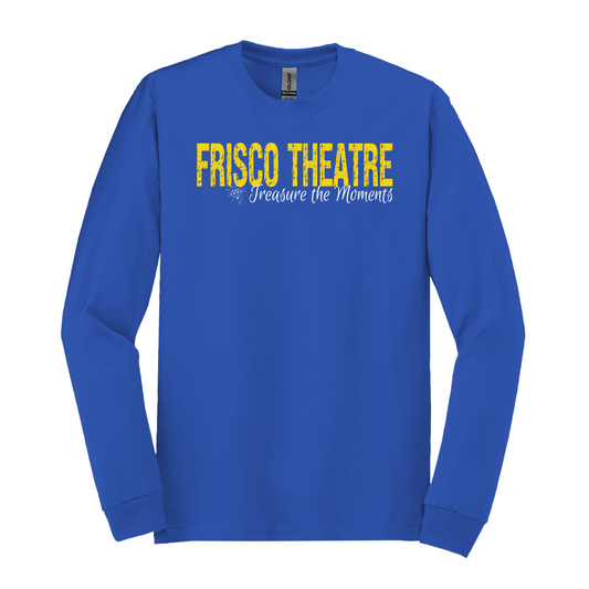 Frisco Theatre "Treasure the Moments" Long Sleeve T-Shirt