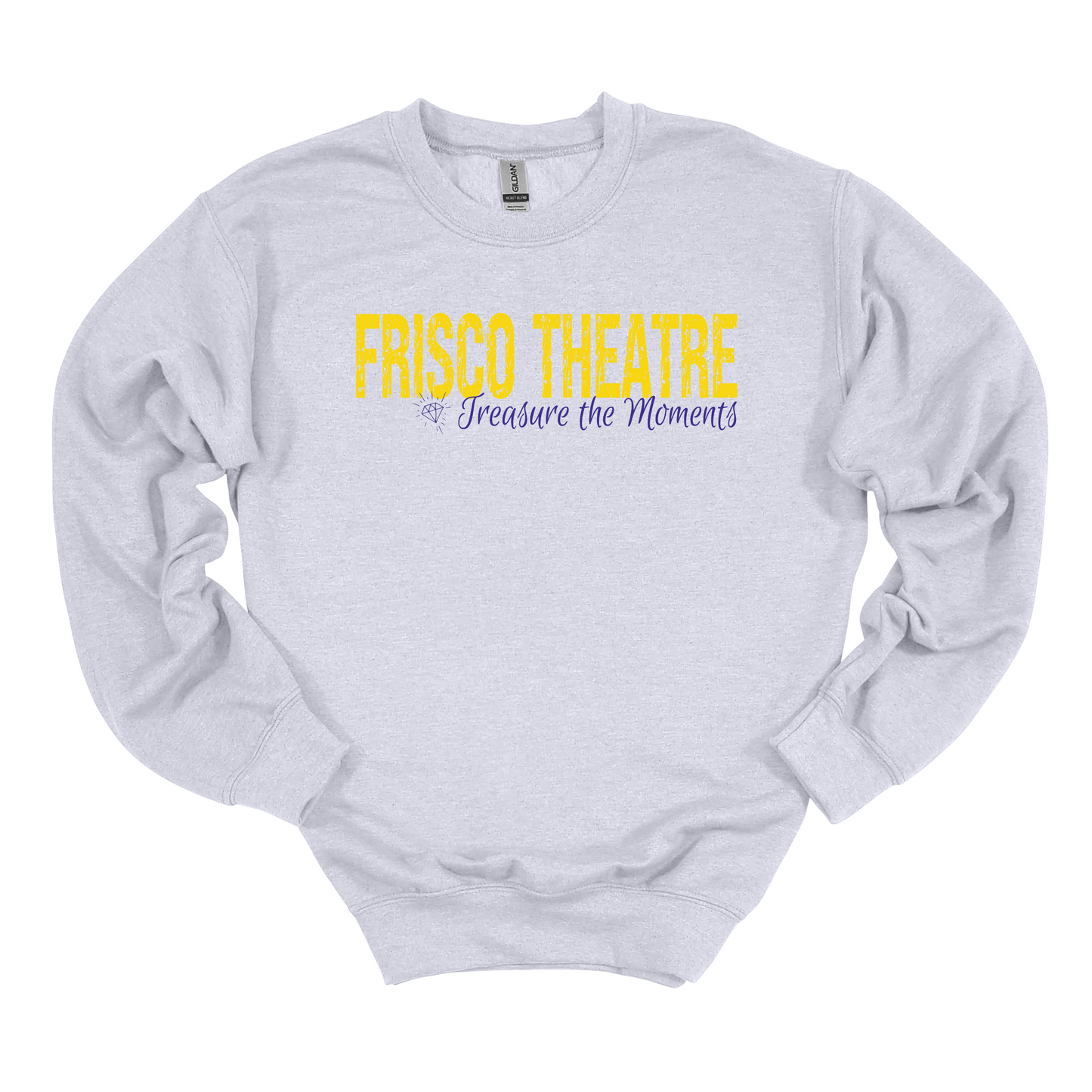 Frisco Theatre "Treasure the Moments" Sweatshirt *Multiple Color Options*