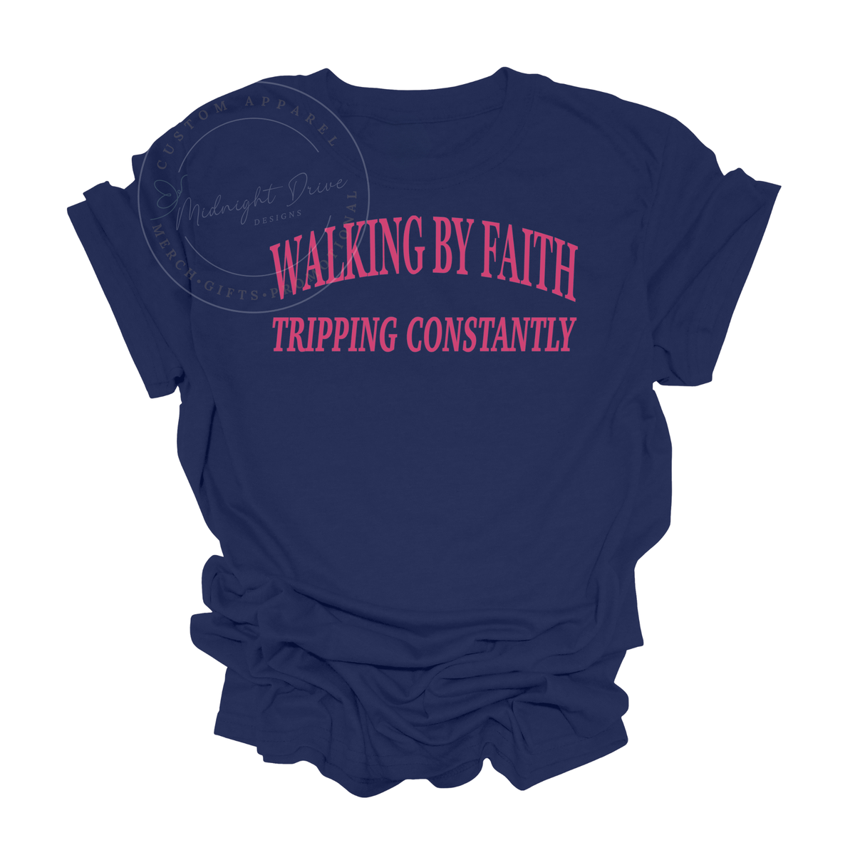 Walking By Faith | Tripping Constantly | Adult T-Shirt | Multiple Color Options