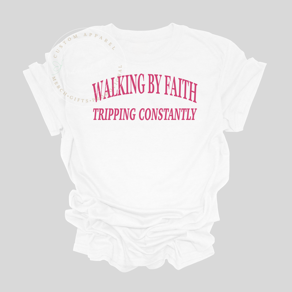 Walking By Faith | Tripping Constantly | Adult T-Shirt | Multiple Color Options