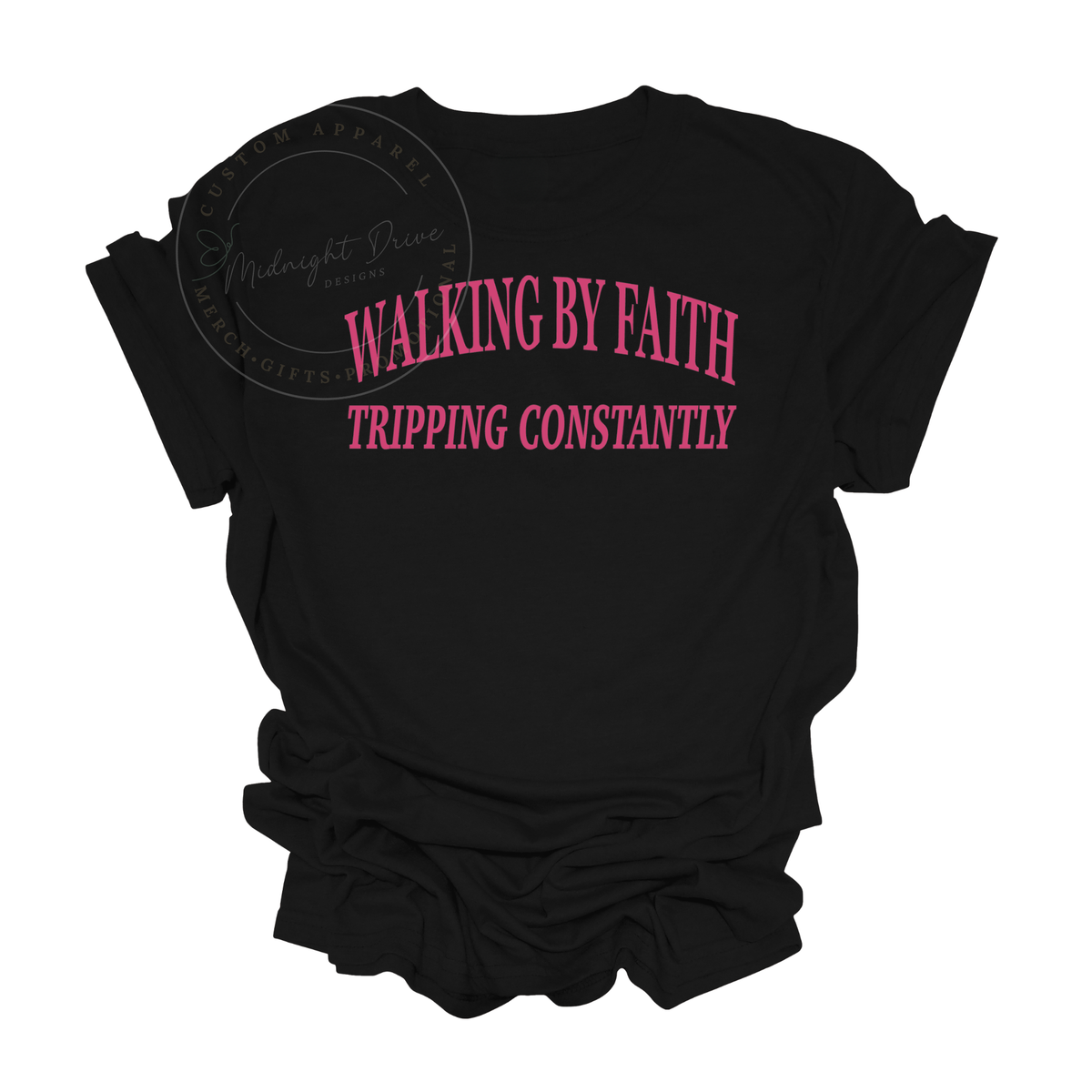 Walking By Faith | Tripping Constantly | Adult T-Shirt | Multiple Color Options